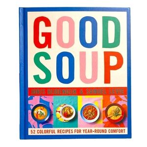 Good Soup Recipe Cookbook Cooking Joris Bijdendijk & Samuel Levie